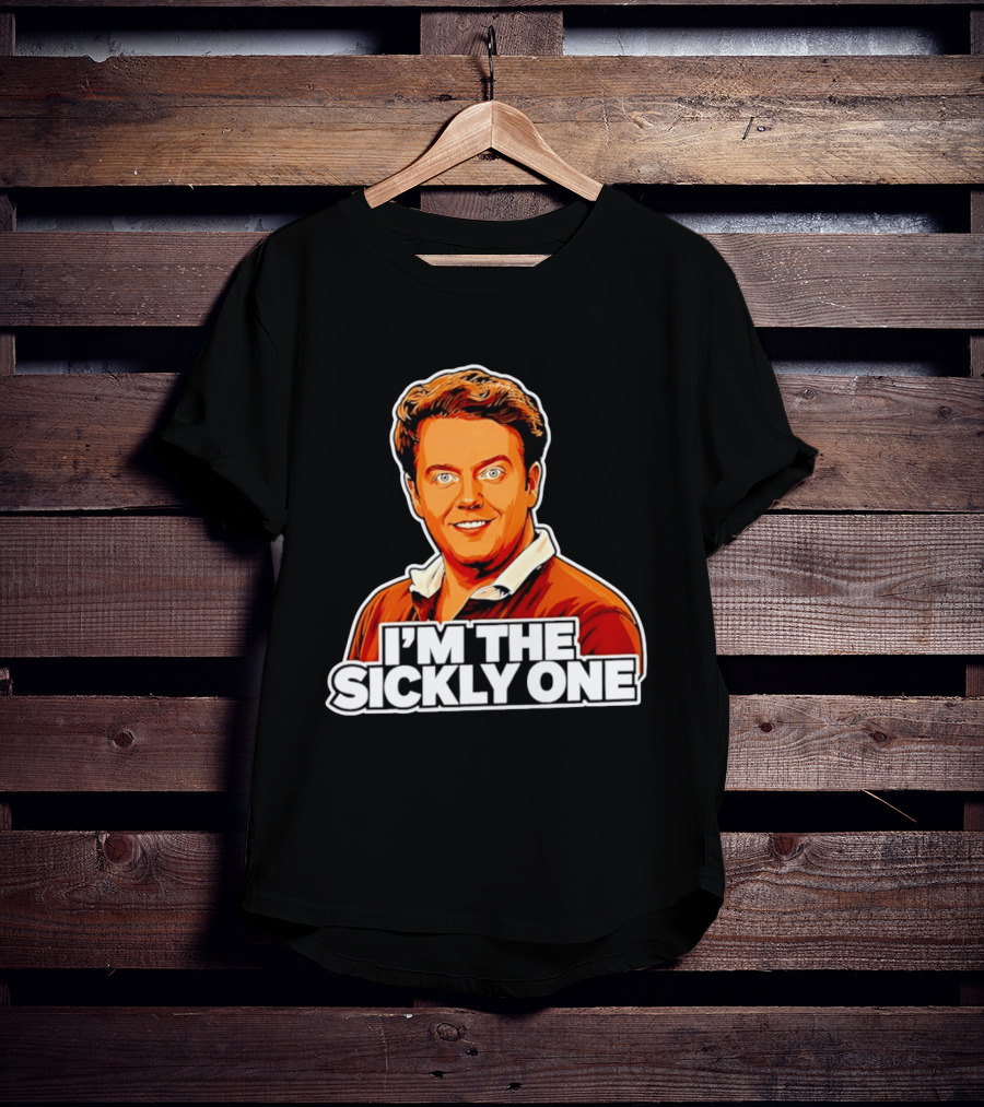 I'm The Sickly One T-Shirt
