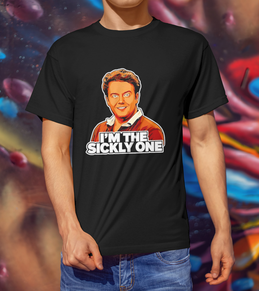 I'm The Sickly One T-Shirt