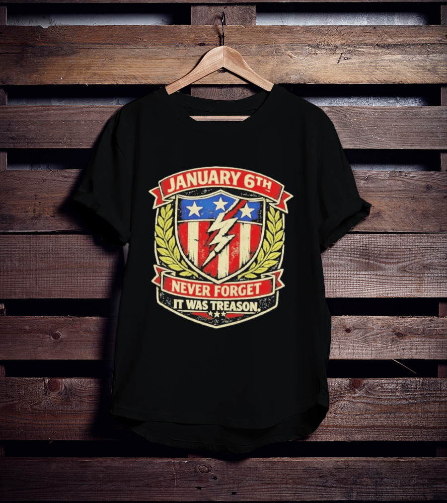January 6th Never Forget It Was Treason Stars Stripes Lightning Shield T-Shirt