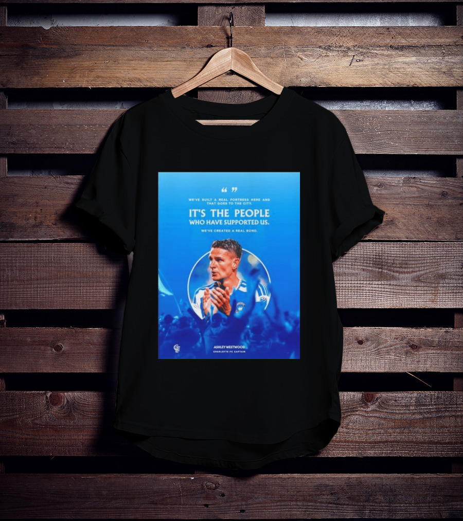 Ashley Westwood Charlotte FC Captain Real Fortress City Bond T-Shirt