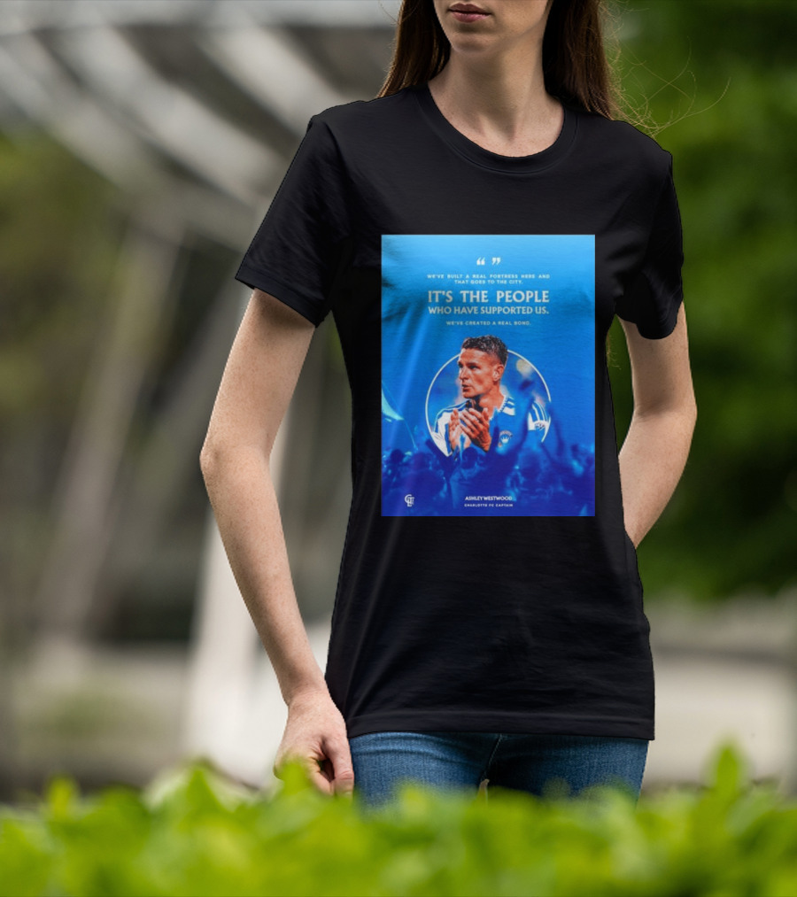 Ashley Westwood Charlotte FC Captain Real Fortress City Bond T-Shirt