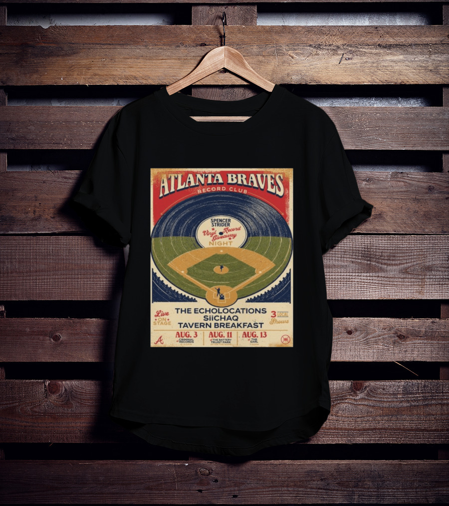 Atlanta Braves Record Club Spencer Strider Vinyl Record Giveaway Night The Echolocations Siichaq Tavern Breakfast Live Local Shows August T-Shirt