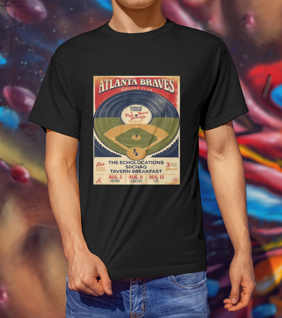 Atlanta Braves Record Club Spencer Strider Vinyl Record Giveaway Night The Echolocations Siichaq Tavern Breakfast Live Local Shows August T-Shirt