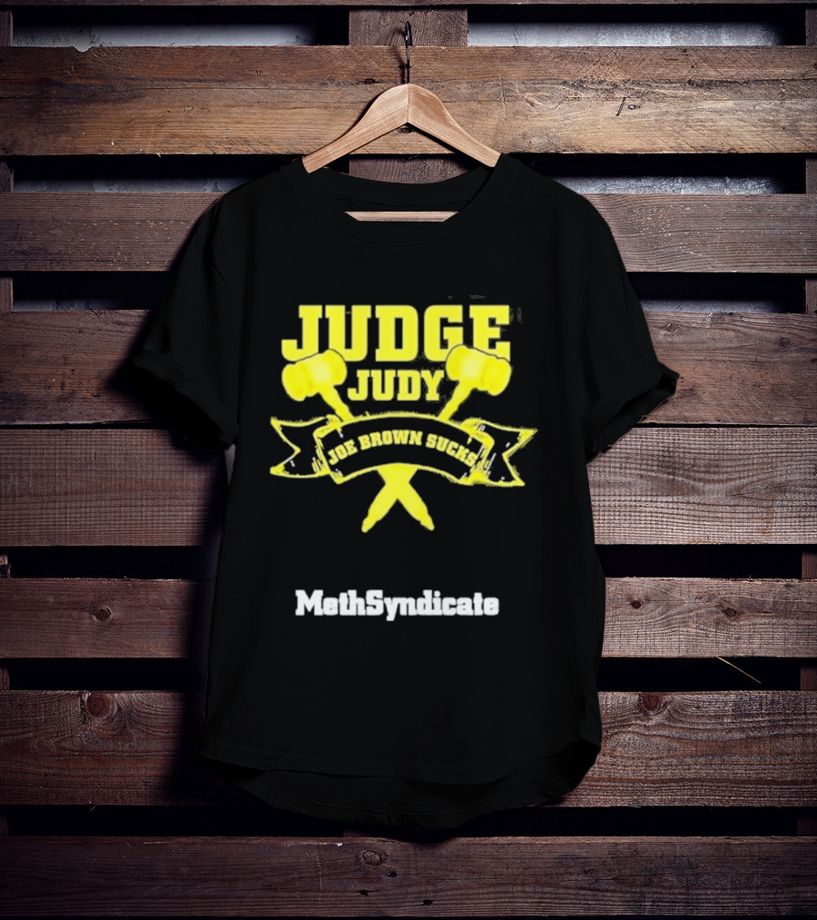 Judge Judy Joe Brown Sucks MethSyndicate T-Shirt