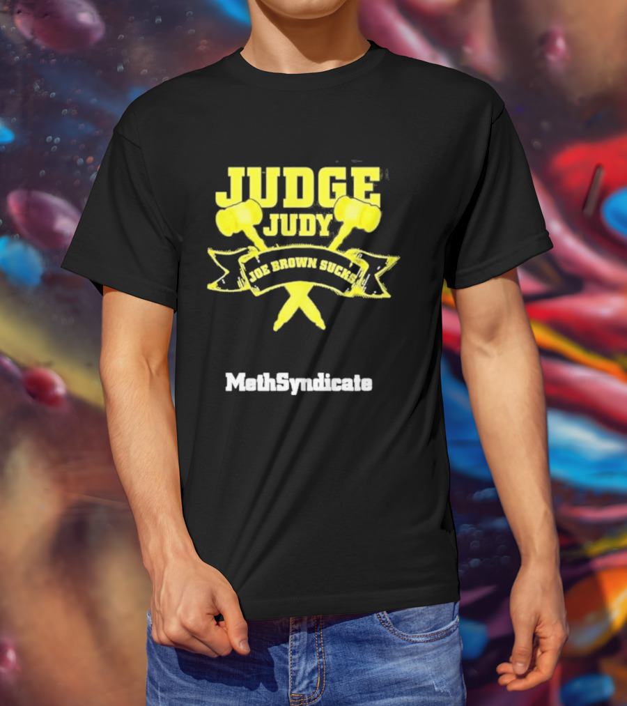 Judge Judy Joe Brown Sucks MethSyndicate T-Shirt