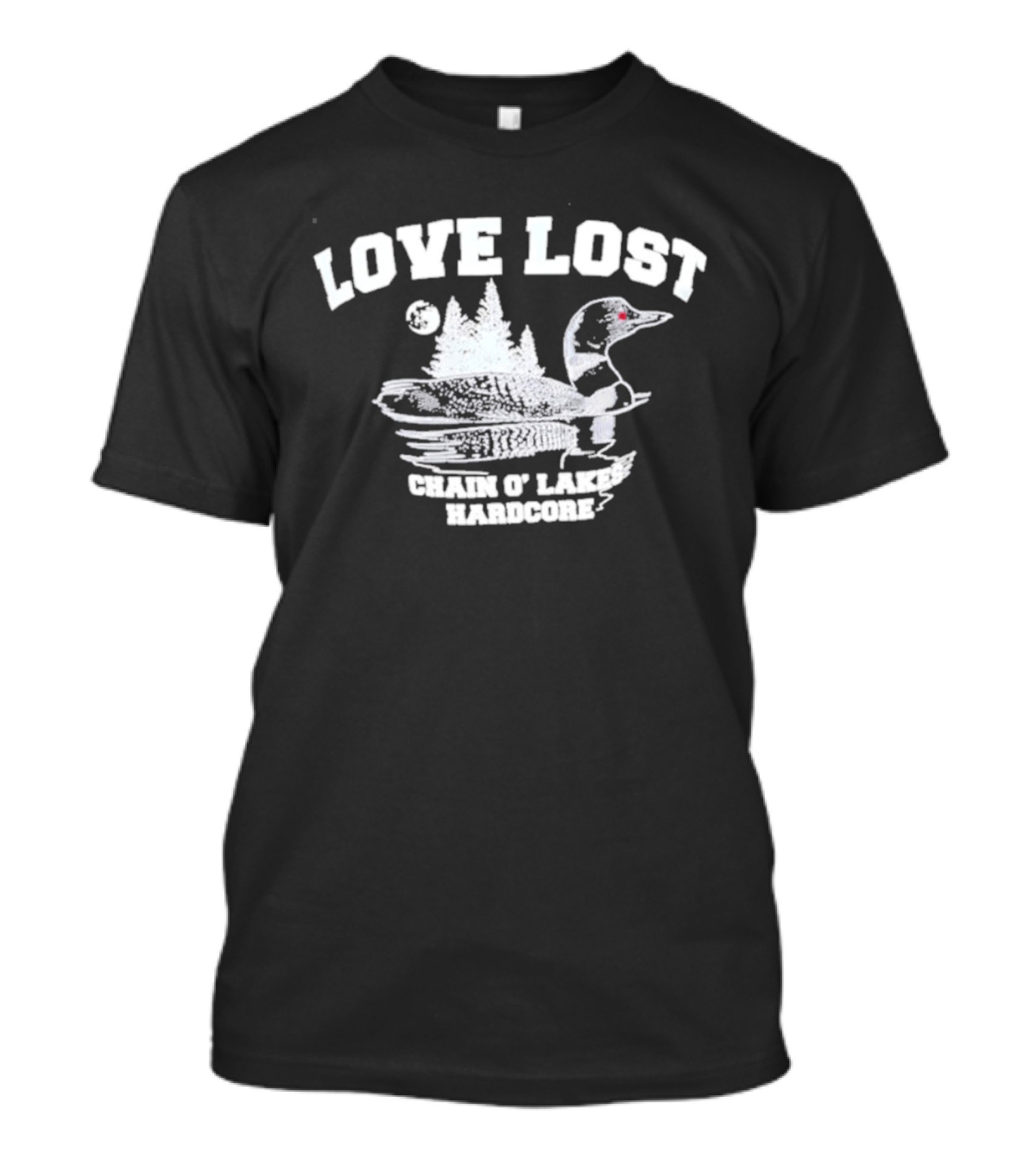 Love Lost Chain O' Lakes Hardcore Loon And Pine Trees T-Shirt