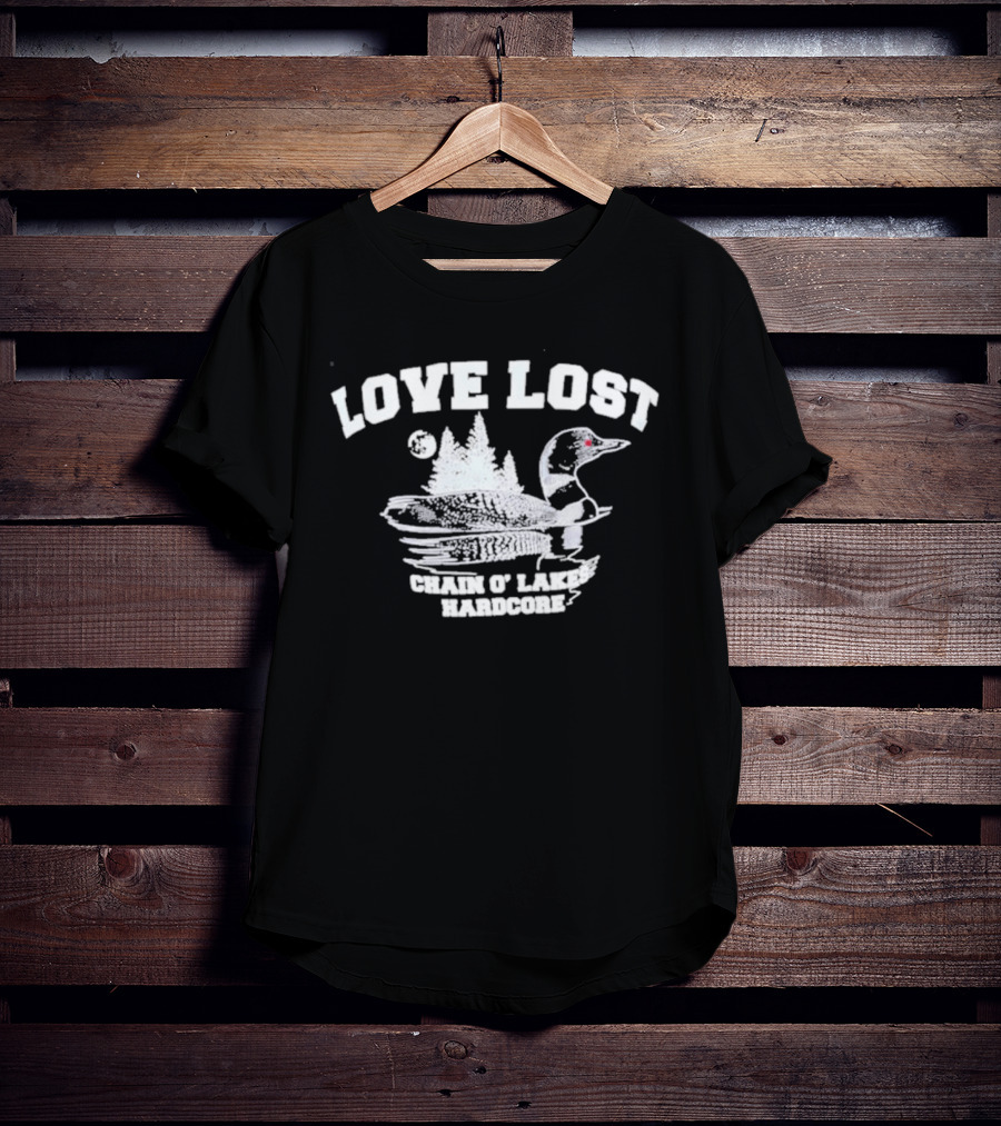 Love Lost Chain O' Lakes Hardcore Loon And Pine Trees T-Shirt