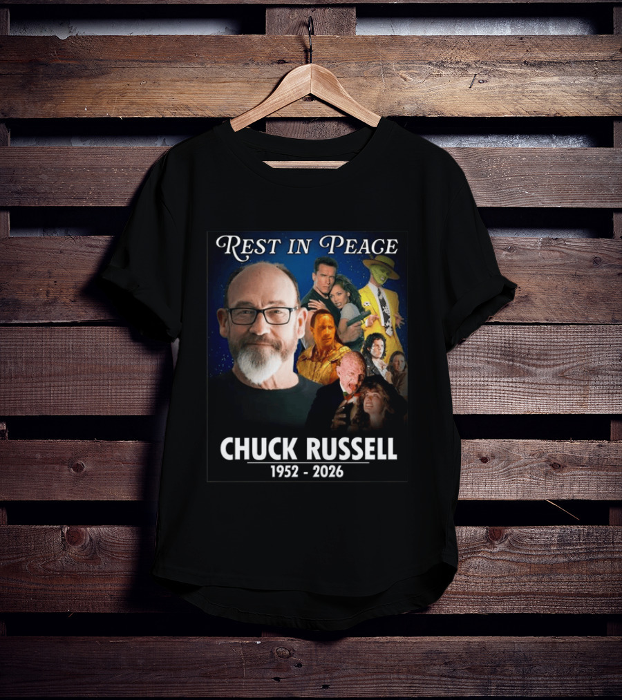 Rest In Peace Chuck Russell 1952 2026 Remembering Iconic Movies And Moments T-Shirt