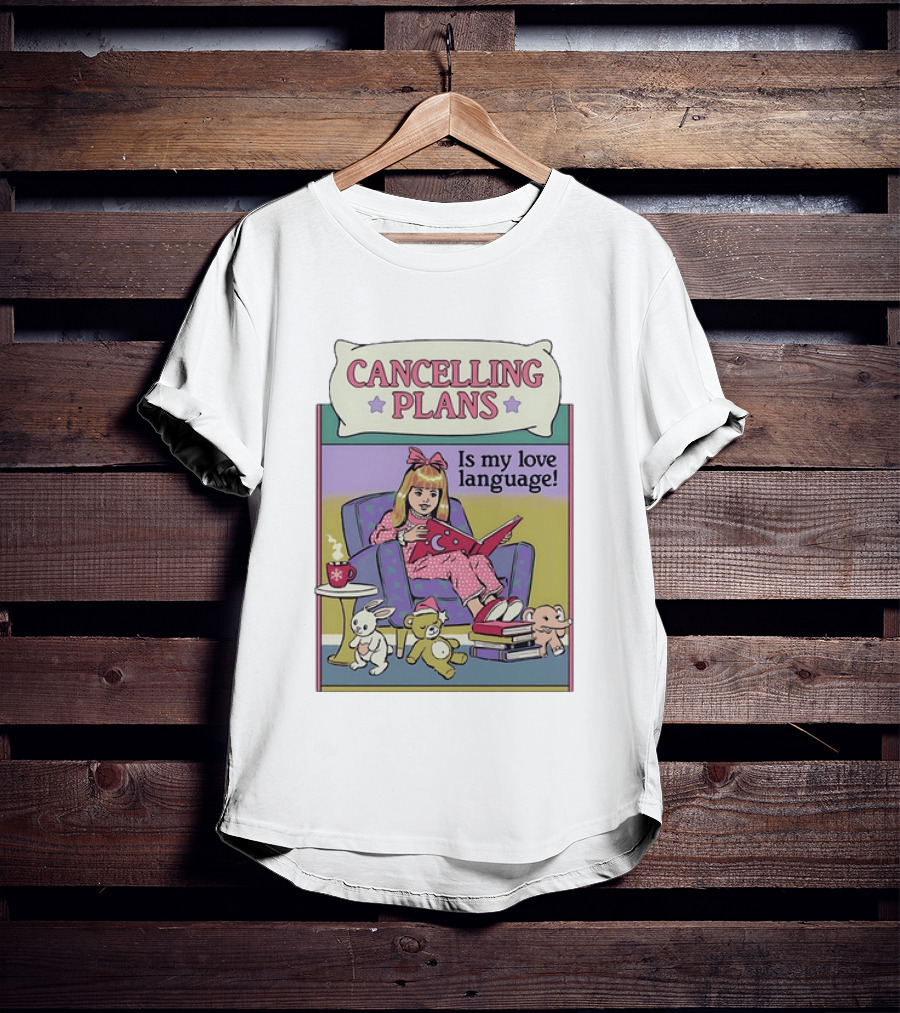 Cancelling Plans Is My Love Language Introvert Pajamas And Books Cozy Night T-Shirt