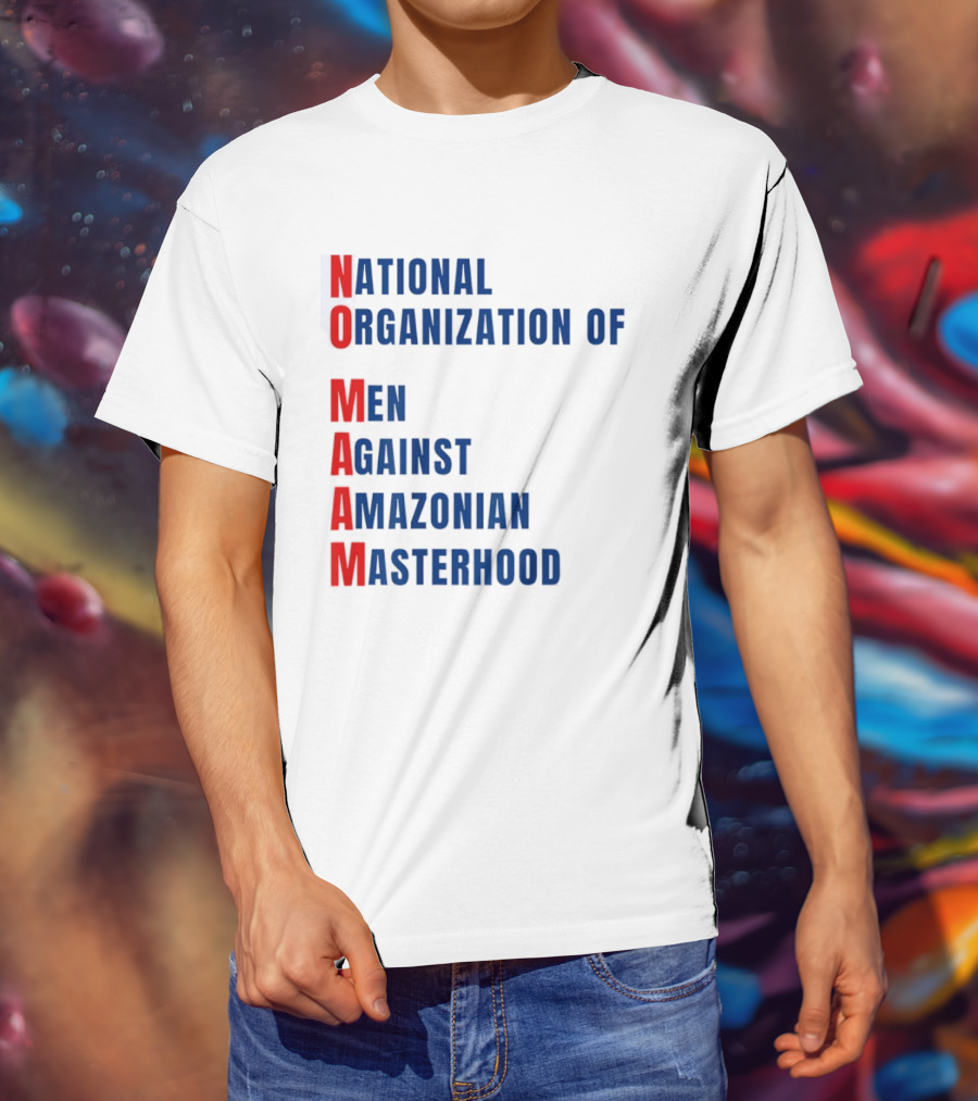 National Organization Of Men Against Amazonian Masterhood Abbreviation T-Shirt