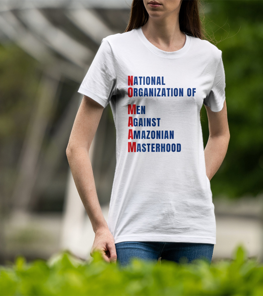 National Organization Of Men Against Amazonian Masterhood Abbreviation T-Shirt