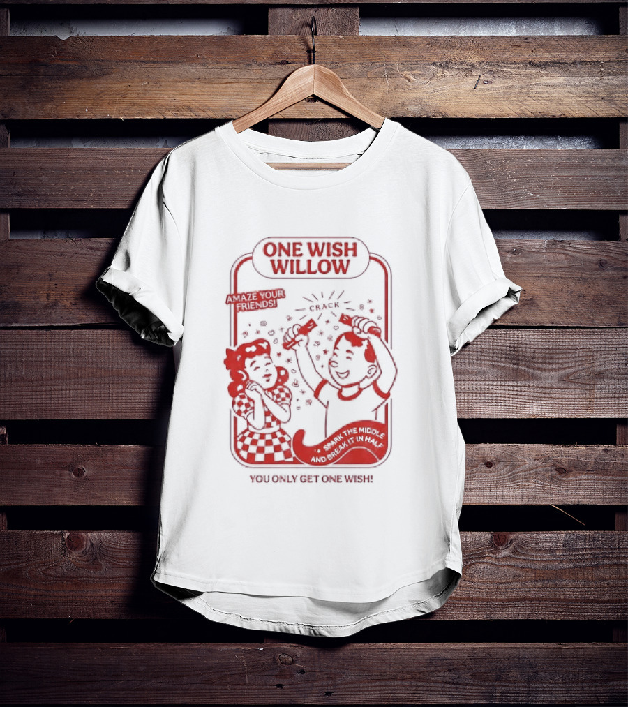 One Wish Willow Amaze Your Friends Misplace The Middle Together Forever T-Shirt