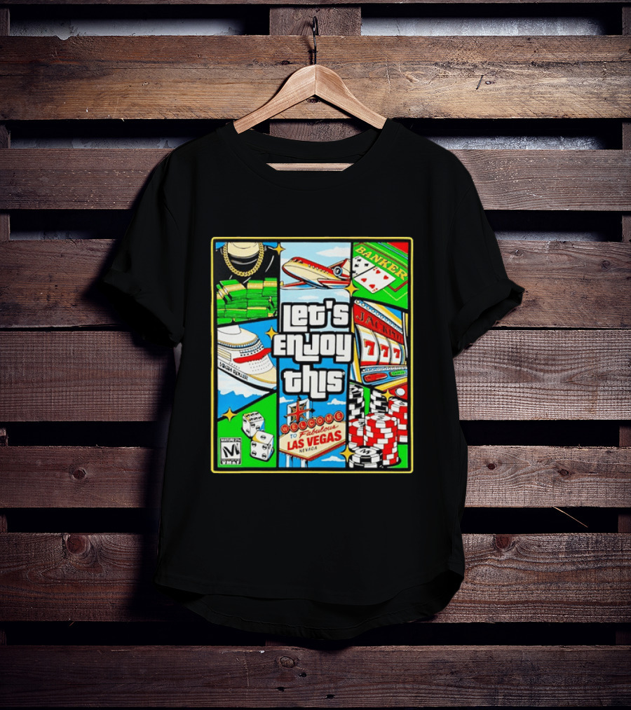 Las Vegas High Roller Collage Let's Enjoy This Fabulous Casino Jackpot Poker Dice T-Shirt