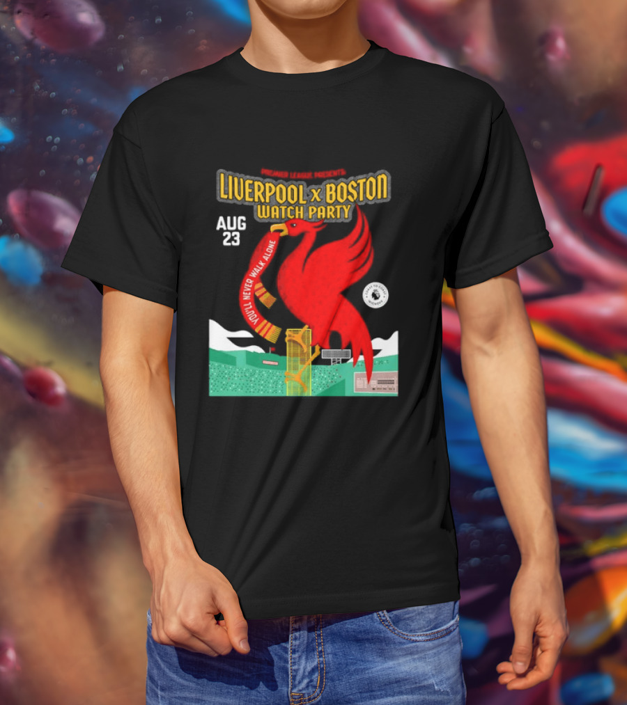 Liverpool X Boston Party At Fenway Park Aug 23 You'll Never Walk Alone T-Shirt