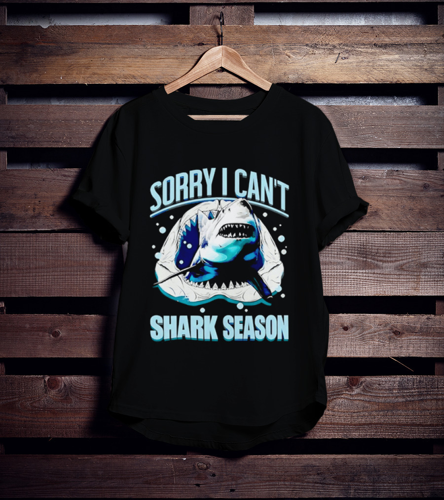 Sorry I Can't Shark Season Shark Lover Ocean T-Shirt