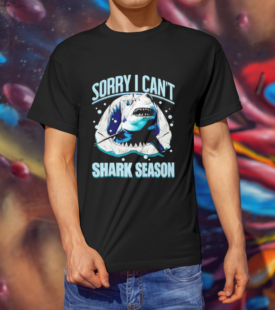 Sorry I Can't Shark Season Shark Lover Ocean T-Shirt