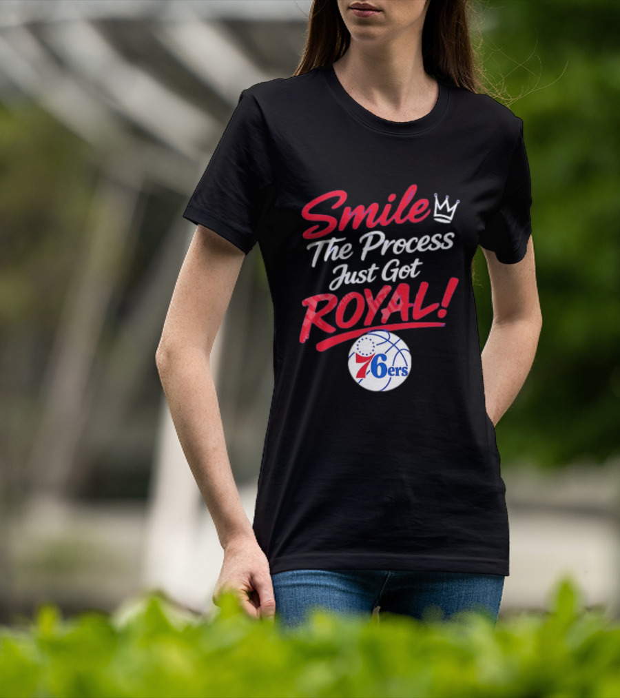 Philadelphia 76ers Smile The Process Just Get Royal Basketball Team T-Shirt