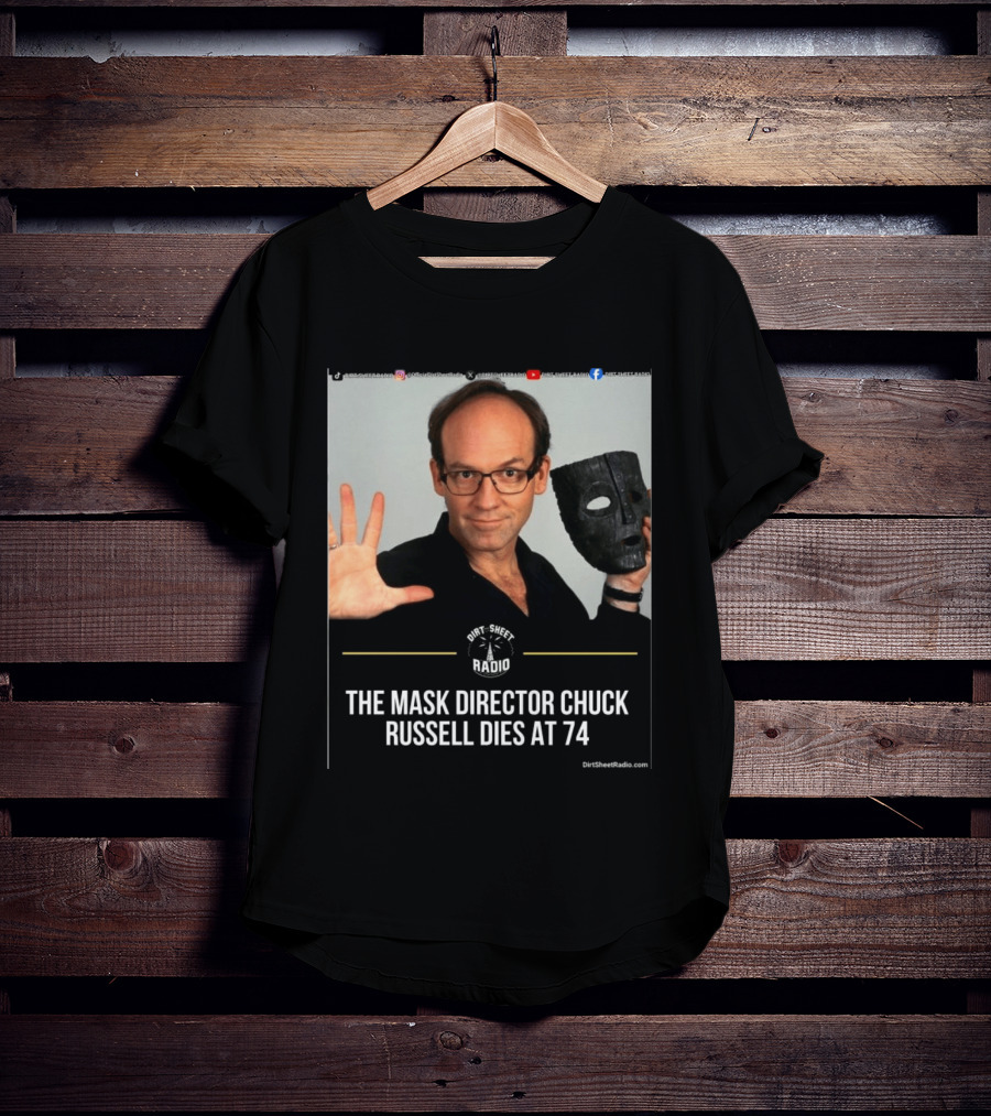 The Mask Director Chuck Russell Dies At 74 Dirt Sheet Radio T-Shirt