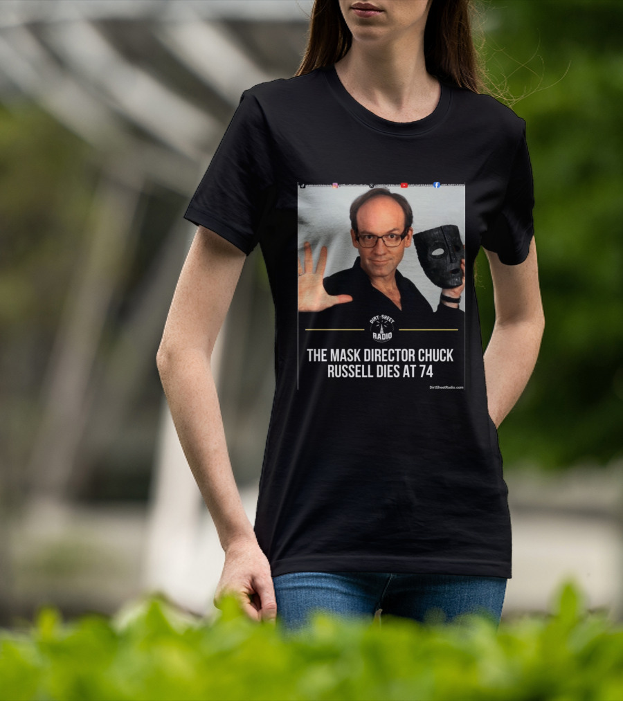 The Mask Director Chuck Russell Dies At 74 Dirt Sheet Radio T-Shirt