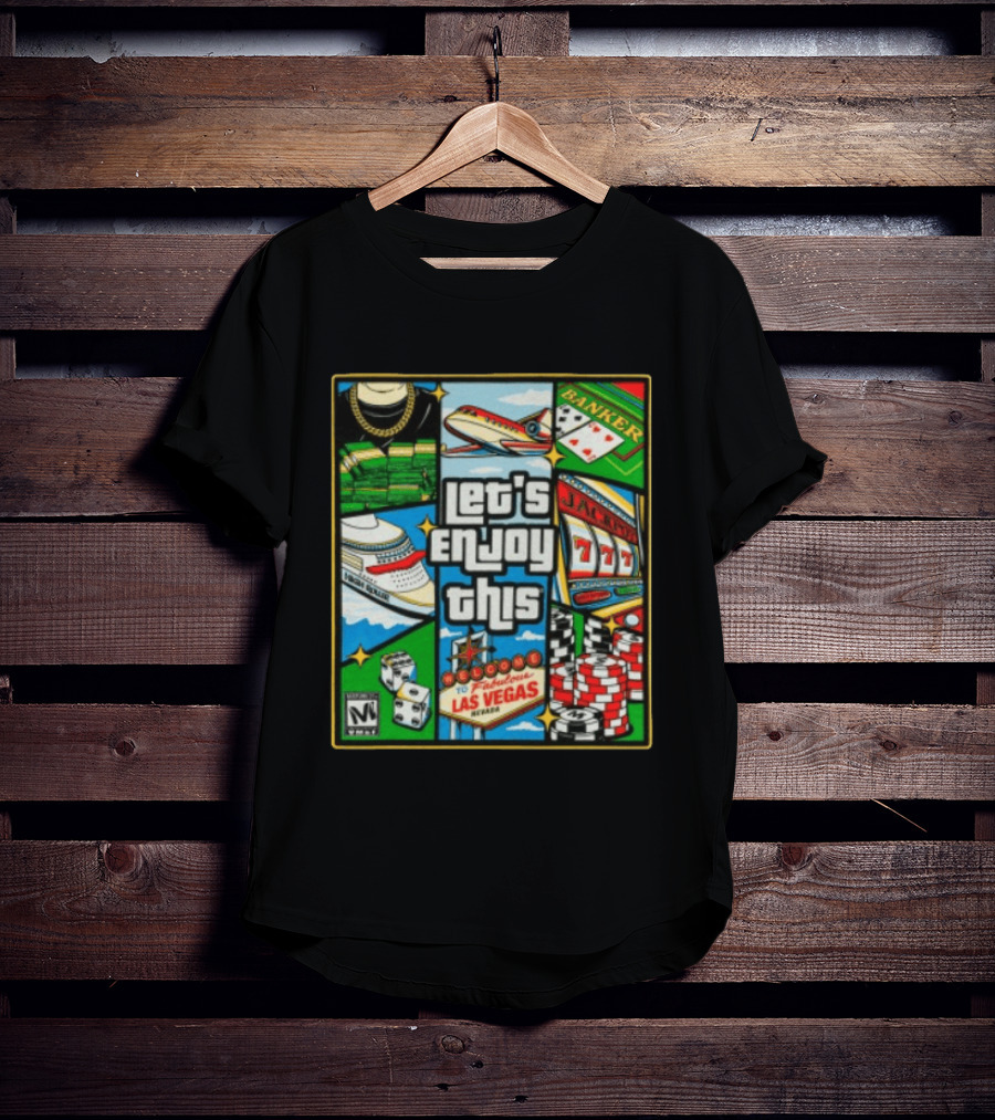 Let's Enjoy This Welcome To Fabulous Las Vegas Jackpot 777 Casino Fun T-Shirt