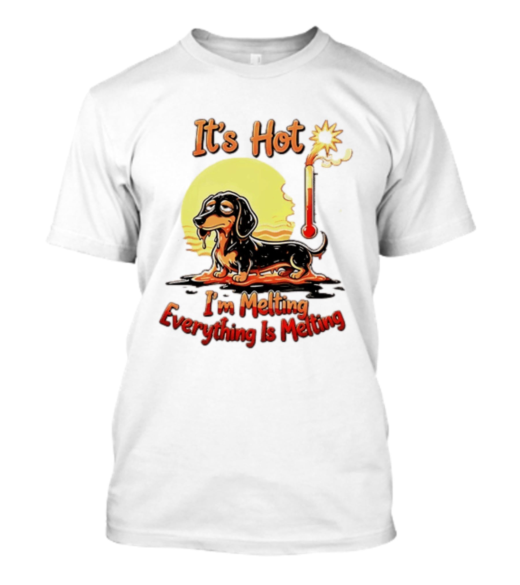 Dachshund It's Hot I'm Melting Everything Is Melting Thermometer Sun T-Shirt