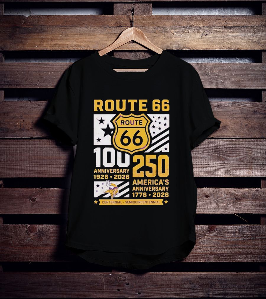 Route 66 Centennial 100th Anniversary 1926 2026 And America's 250th Anniversary 1776 2026 Minnesota Vikings T-Shirt