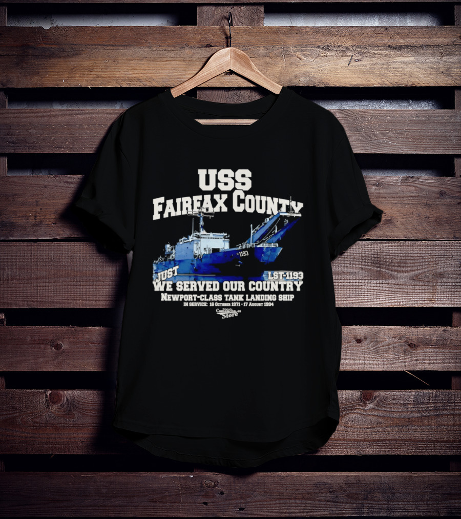 USS Fairfax County LST 1193 Newport Class Tank Landing Ship We Served Our Country Vietnam 26 January 1972 17 August 1994 T-Shirt