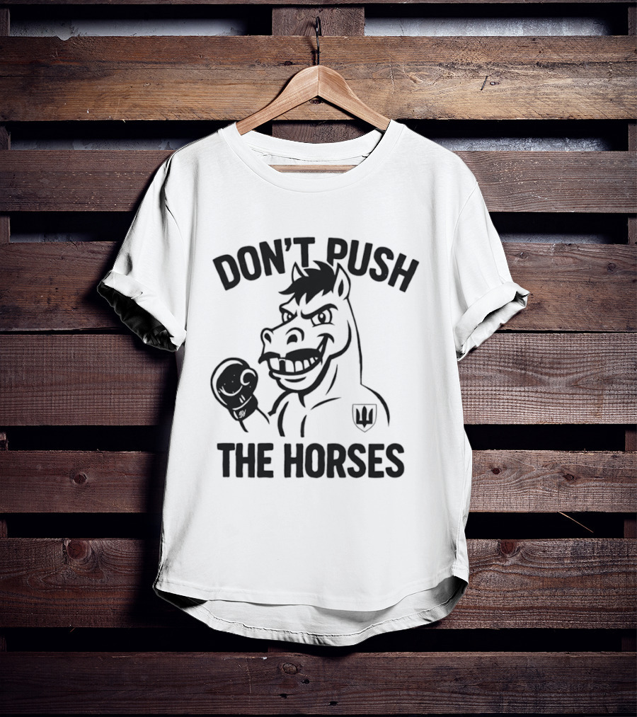 Don't Push The Horses Boxing Animal Athlete T-Shirt