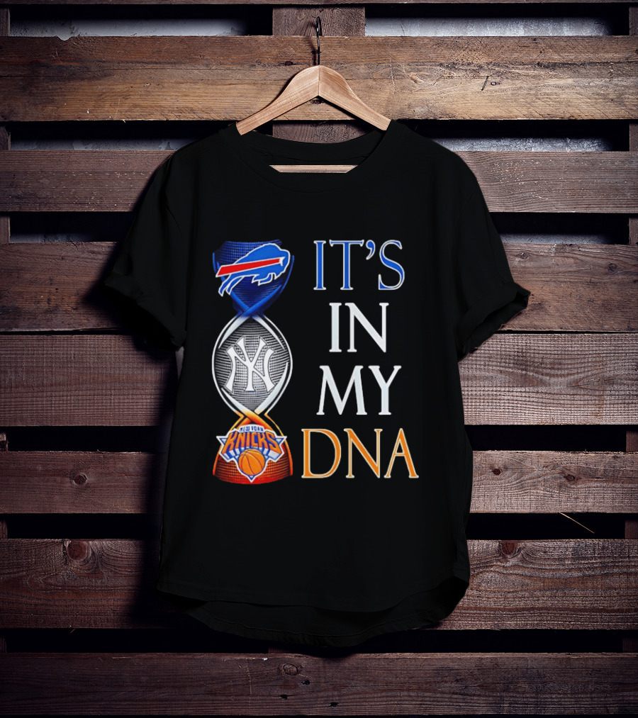 New York Yankees Knicks Bills It's In My DNA T-Shirt