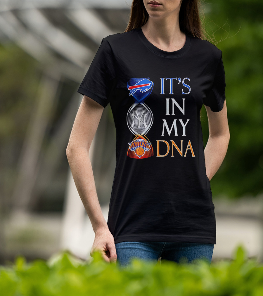 New York Yankees Knicks Bills It's In My DNA T-Shirt