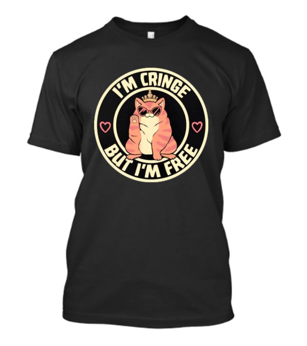 I'm Cringe But I'm Free Cat Crown Sunglasses Hearts T-Shirt