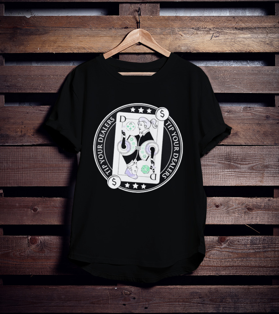 Tip Your Dealers Casino Playing Card Dealer Poker Chips Dice T-Shirt