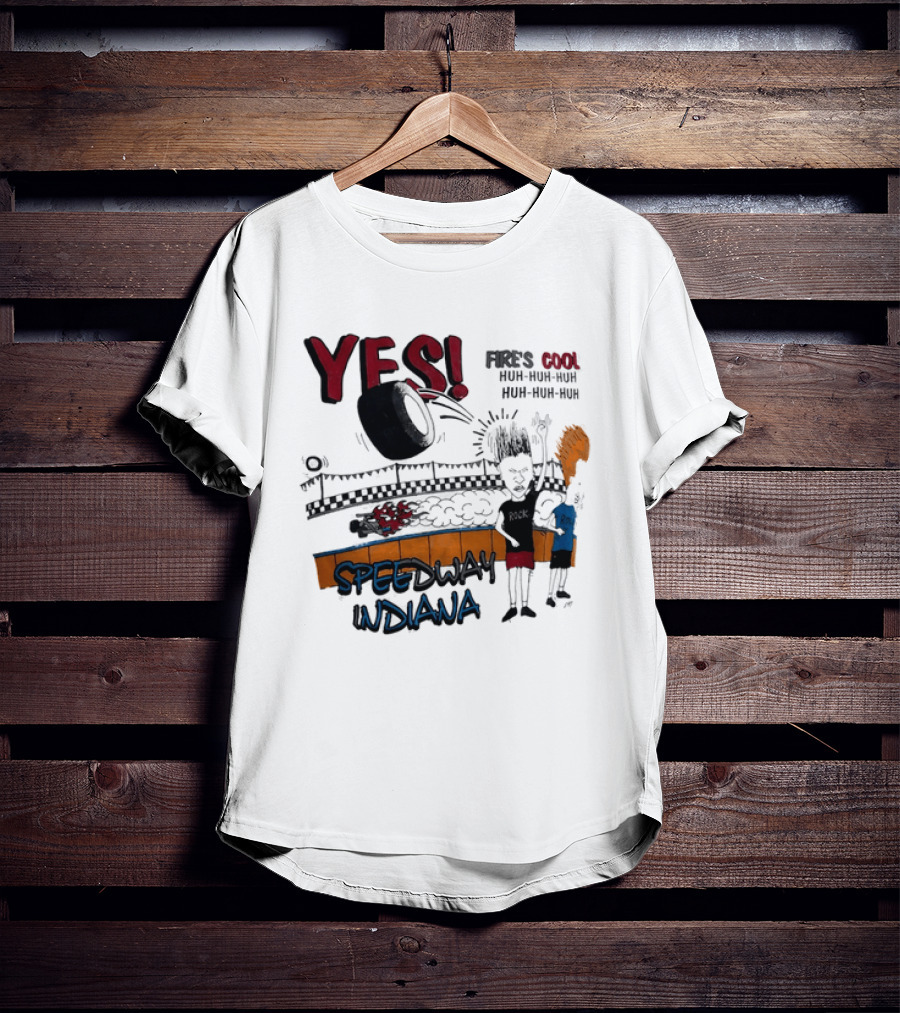 YES Beavis And Butt Head Speedway Indiana Fire's Cool Huh Huh Huh T-Shirt