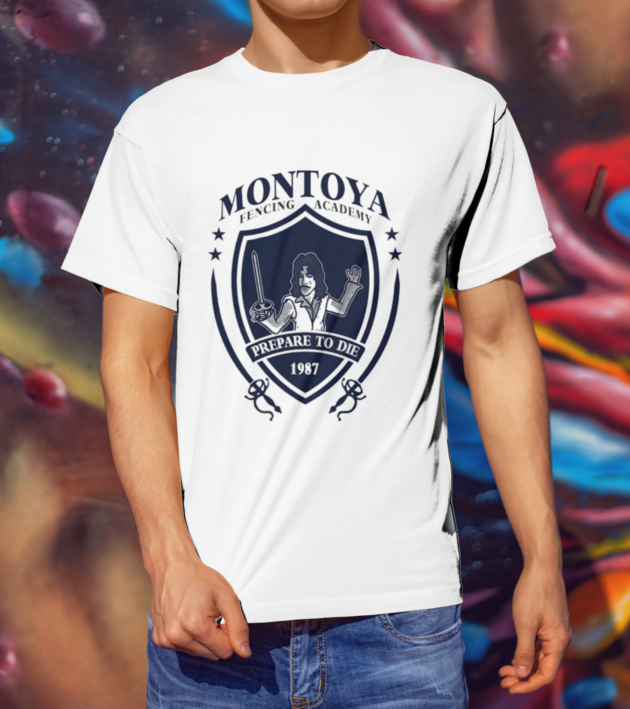 Montoya Fencing Academy 1987 Prepare To Die T-Shirt