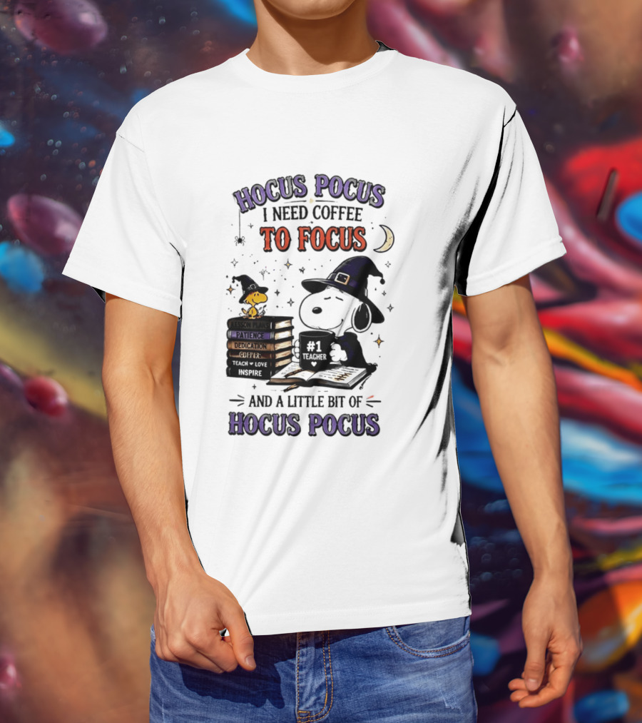 Snoopy Witch Hocus Pocus I Need Coffee To Focus No 1 Teacher Peanuts Halloween T-Shirt