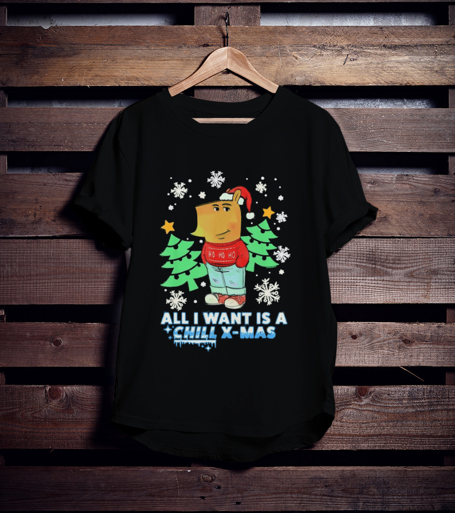 All I Want Is A Chill XMAS Ho Ho Ho Snowflakes Christmas Trees T-Shirt