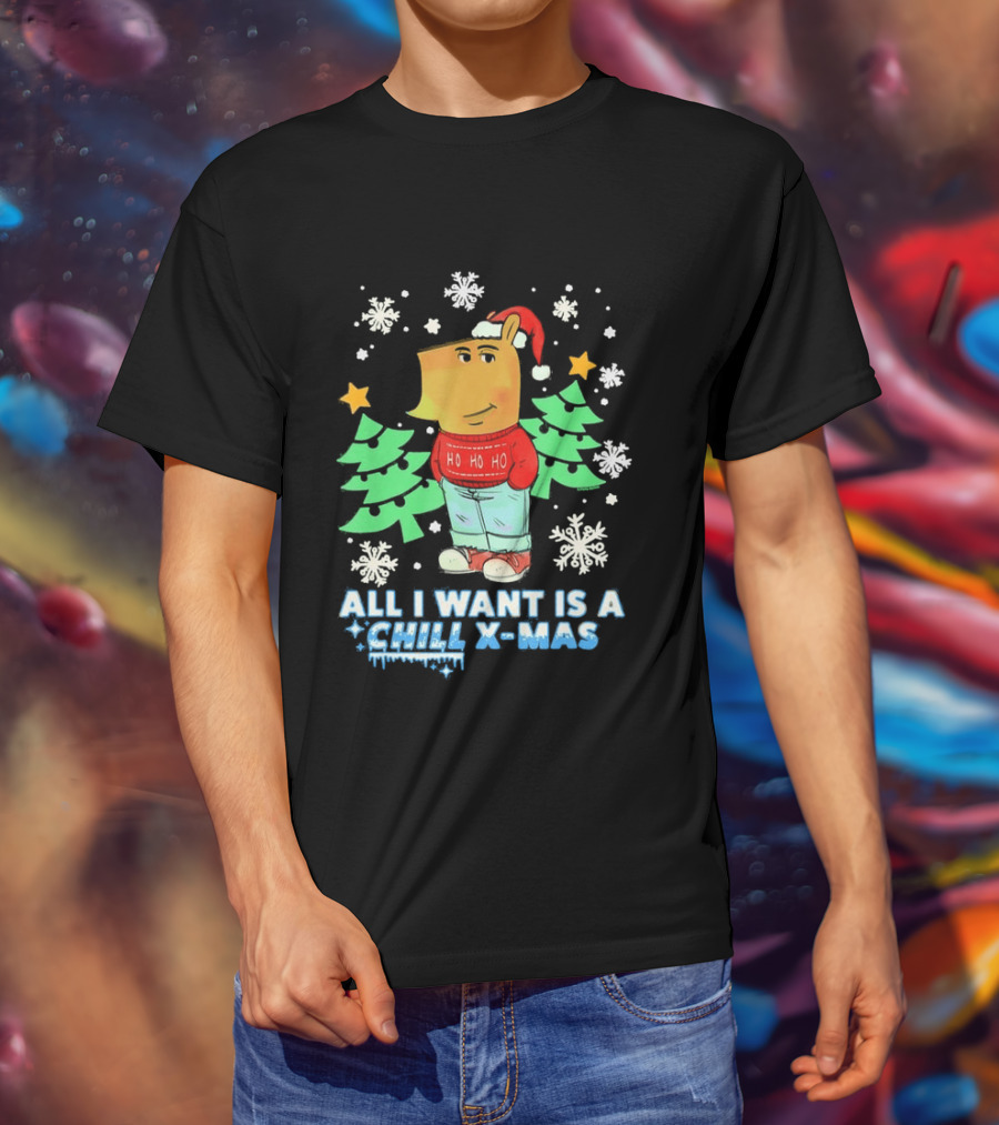 All I Want Is A Chill XMAS Ho Ho Ho Snowflakes Christmas Trees T-Shirt