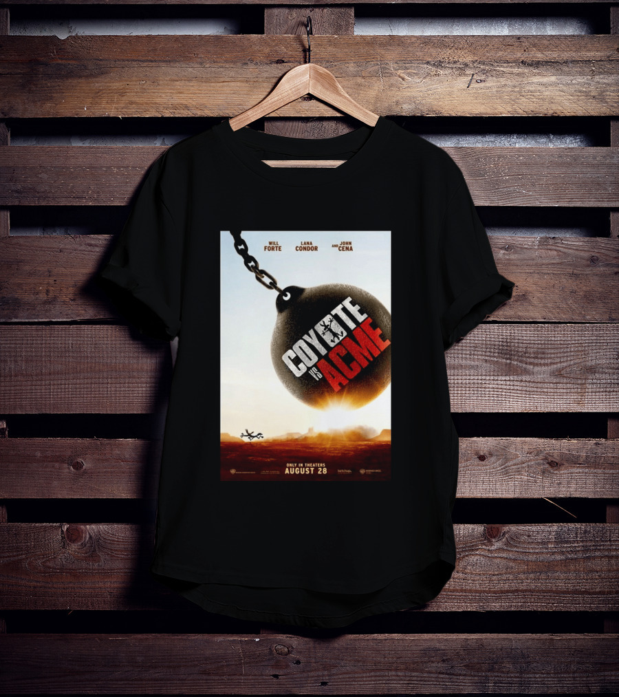 Coyote Vs. Acme In Theaters August 28 Will Forte Lana Condor John Cena Warner Bros Wile E. Coyote T-Shirt