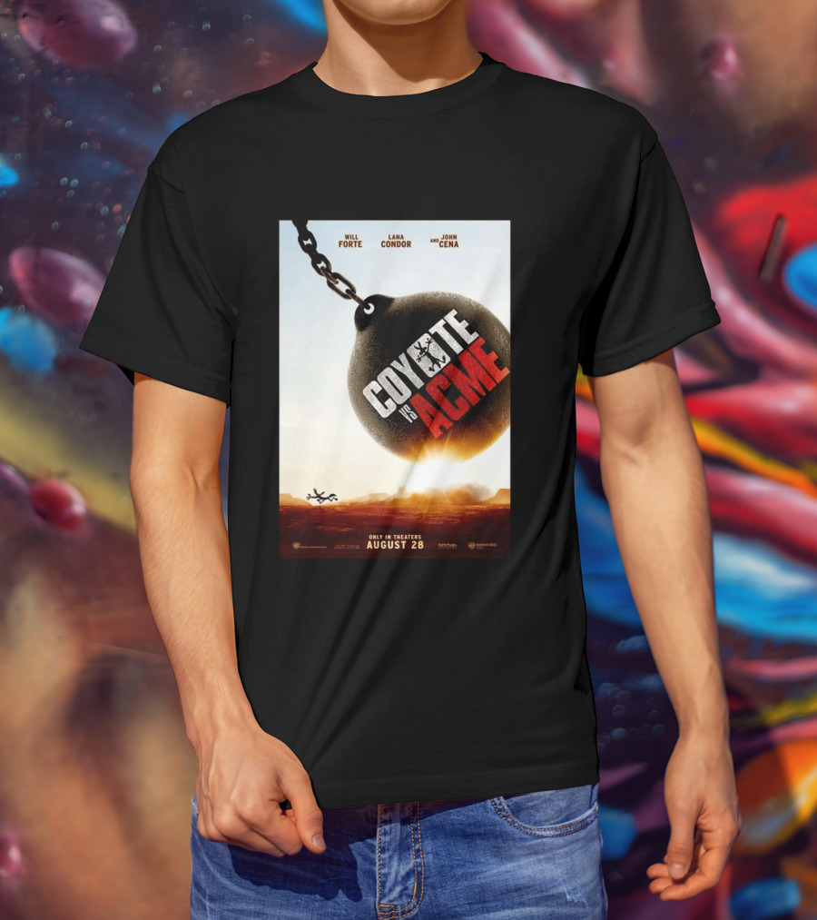 Coyote Vs. Acme In Theaters August 28 Will Forte Lana Condor John Cena Warner Bros Wile E. Coyote T-Shirt