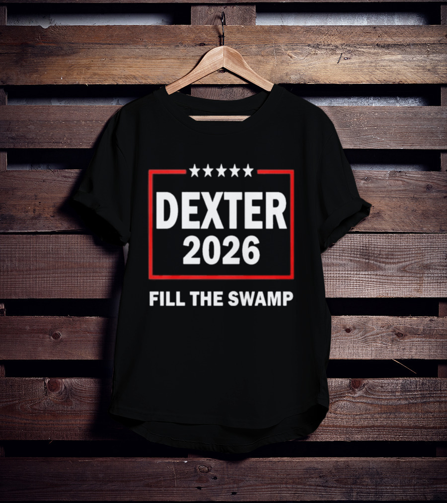 Dexter 2026 Fill The Swamp Five Stars Red Border T-Shirt
