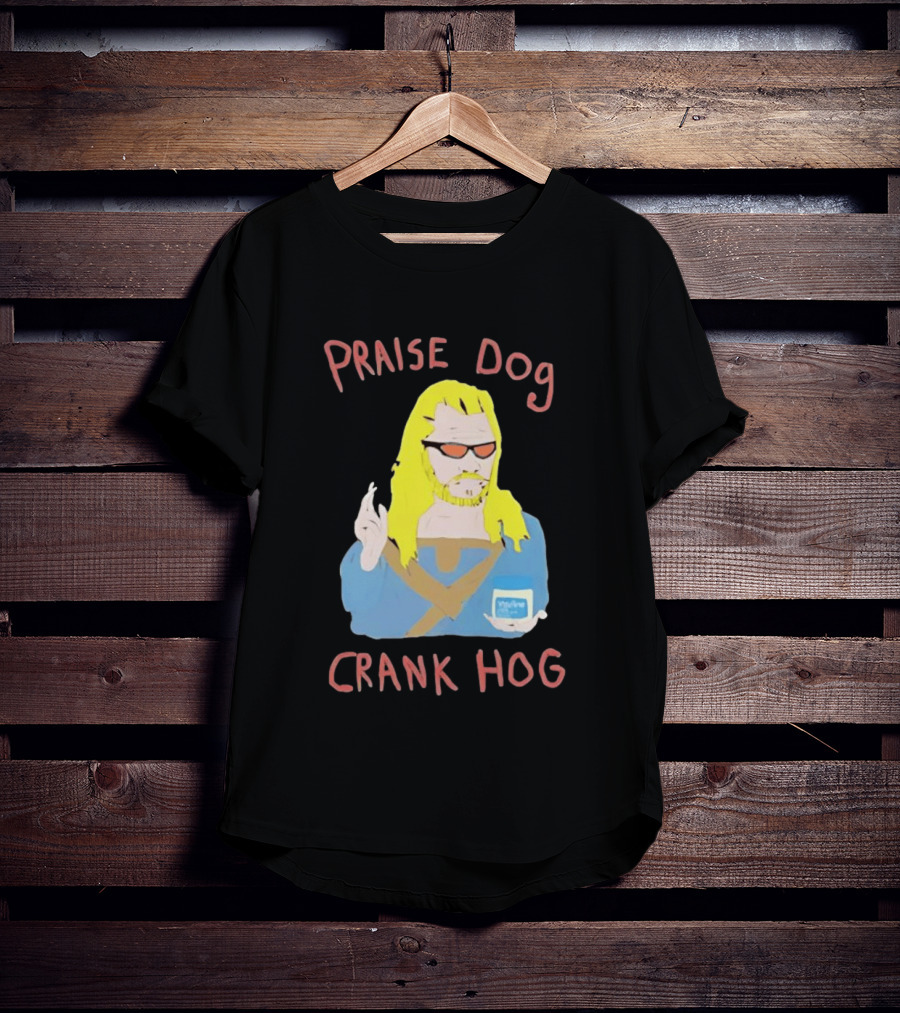 Praise Dog Crank Hog Meme Character With Sunglasses And Long Hair T-Shirt