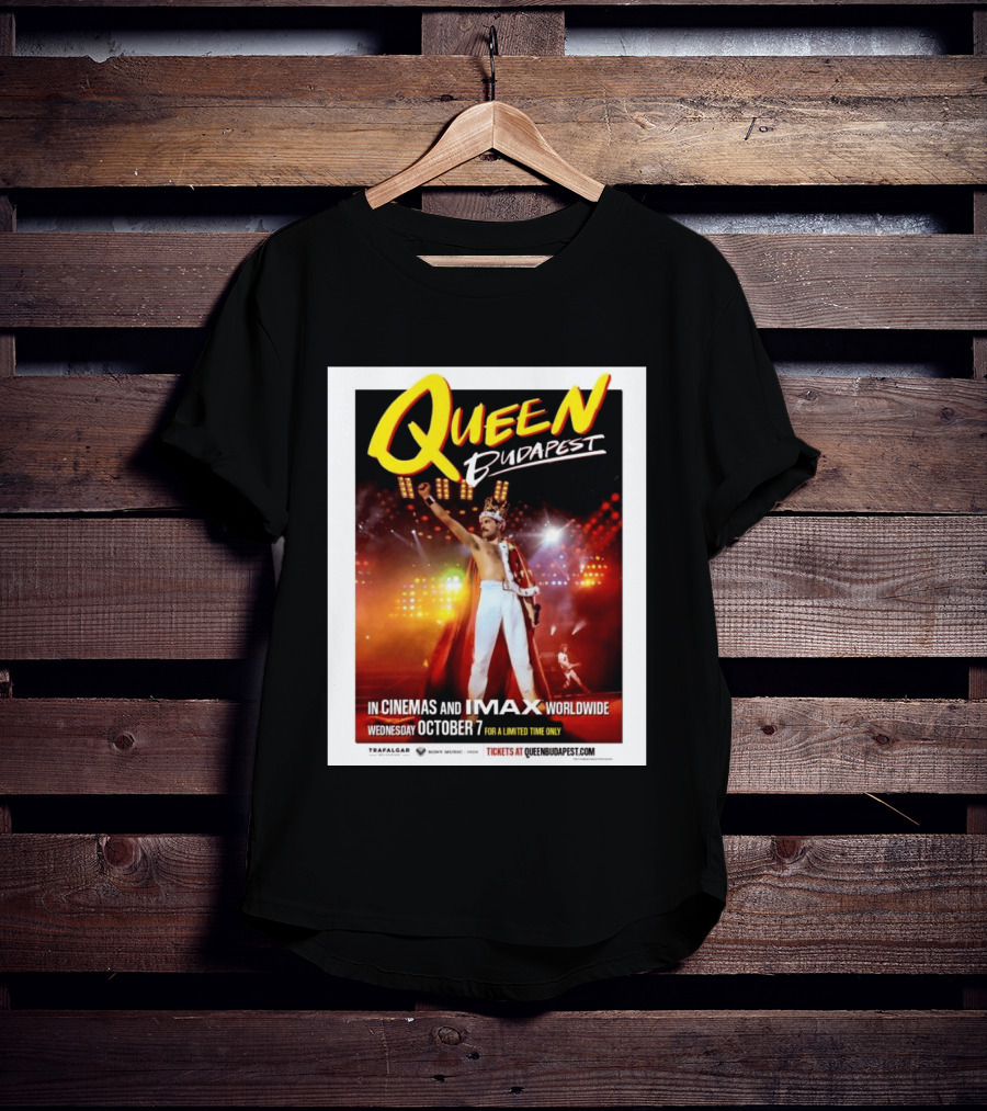 Queen Budapest In Cinemas IMAX Worldwide October 7 Limited Time Only T-Shirt