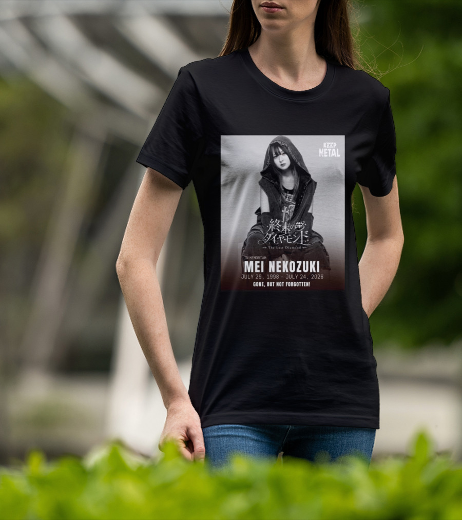 In Memoriam Mei Nekozuki The Last Diamond Keep Metal Gone But Not Forgotten July 29 1998 July 24 2026 T-Shirt