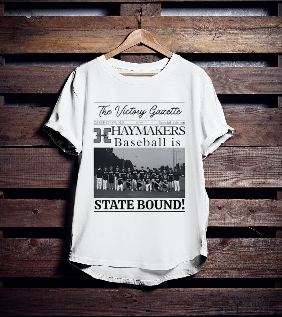 The Victory Gazette Casselton Haymakers Baseball State Bound 2026 Special Edition T-Shirt