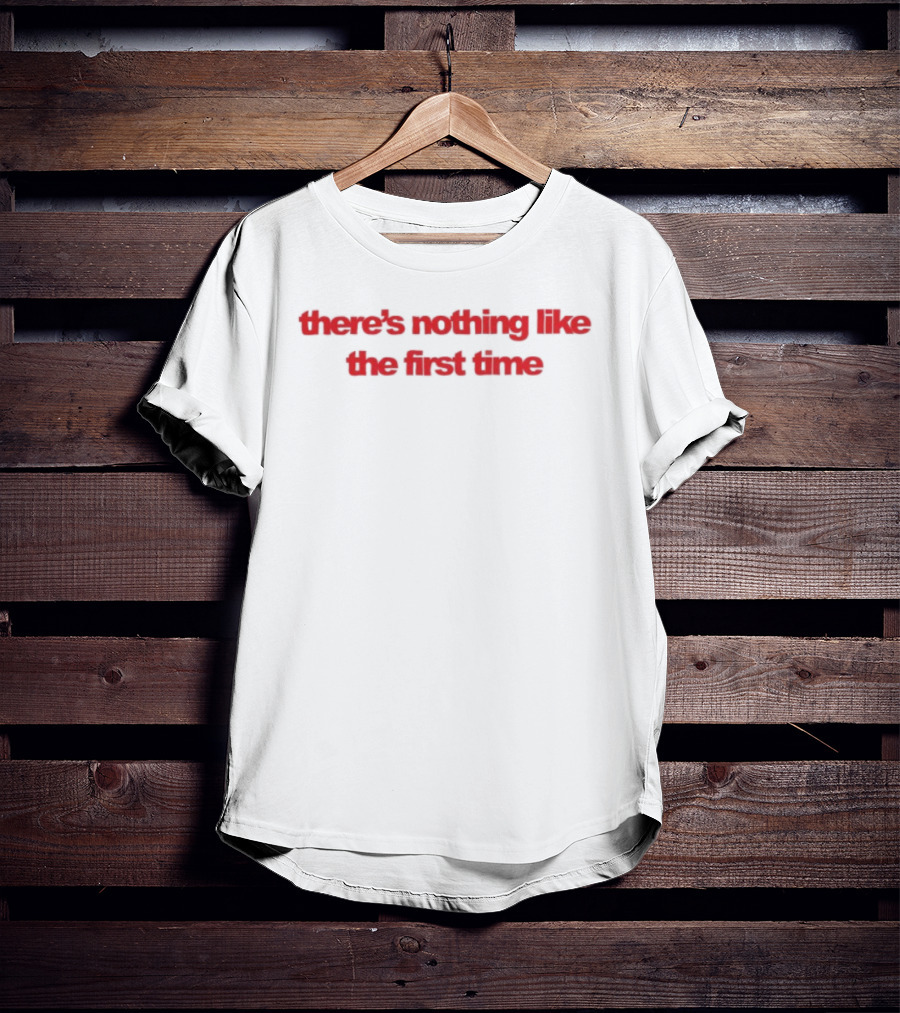 Lake Drive Store There's Nothing Like The First Time Cherry Crop T-Shirt