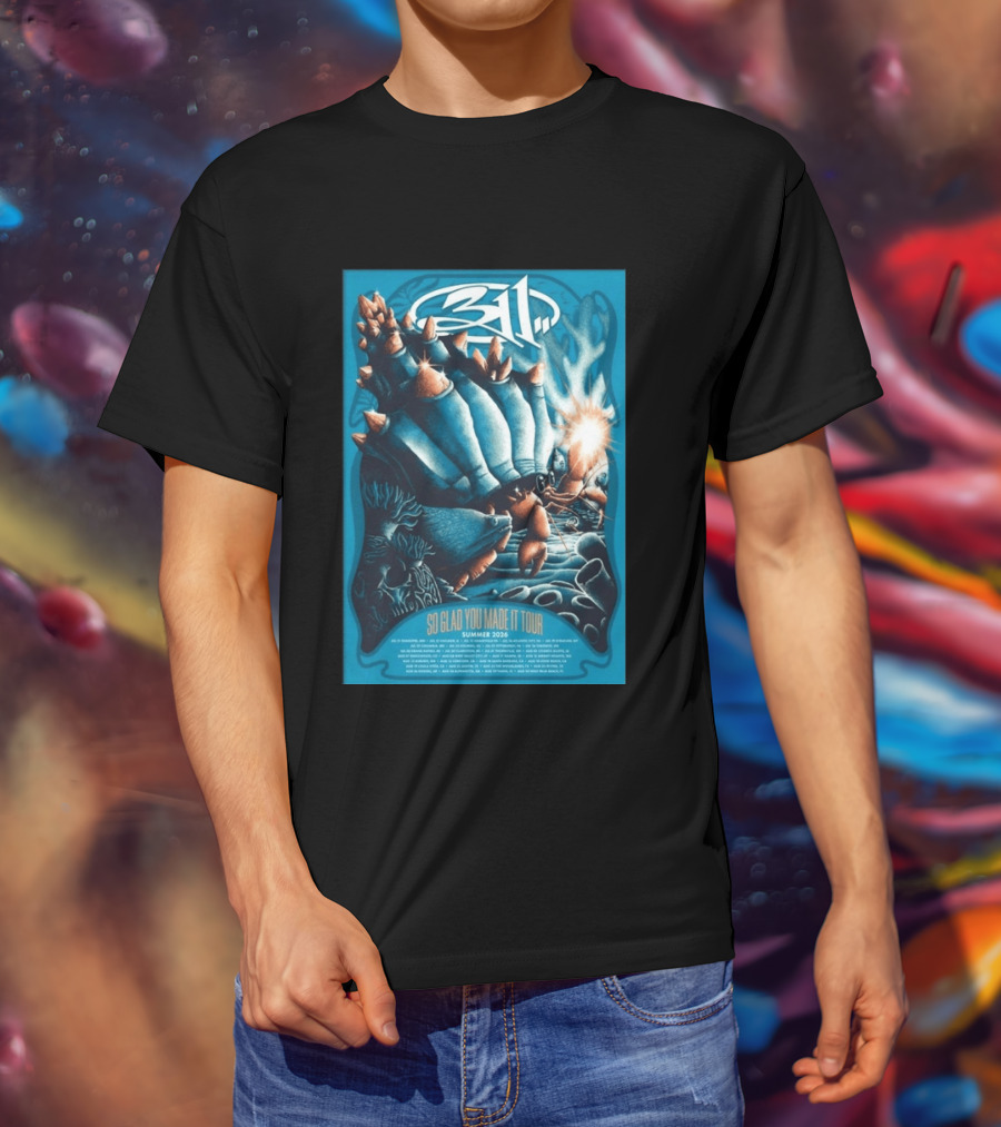 311 So Glad You Made It Tour Summer 2026 Concert Dates Locations T-Shirt