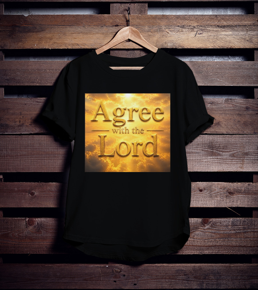 Agree With The Lord Golden Cloudy Sky T-Shirt