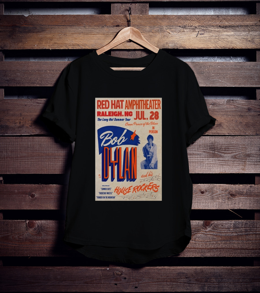 Red Hat Amphitheater Raleigh NC July 28 Bob Dylan And His House Rockers Concert The Long Hot Summer Tour T-Shirt