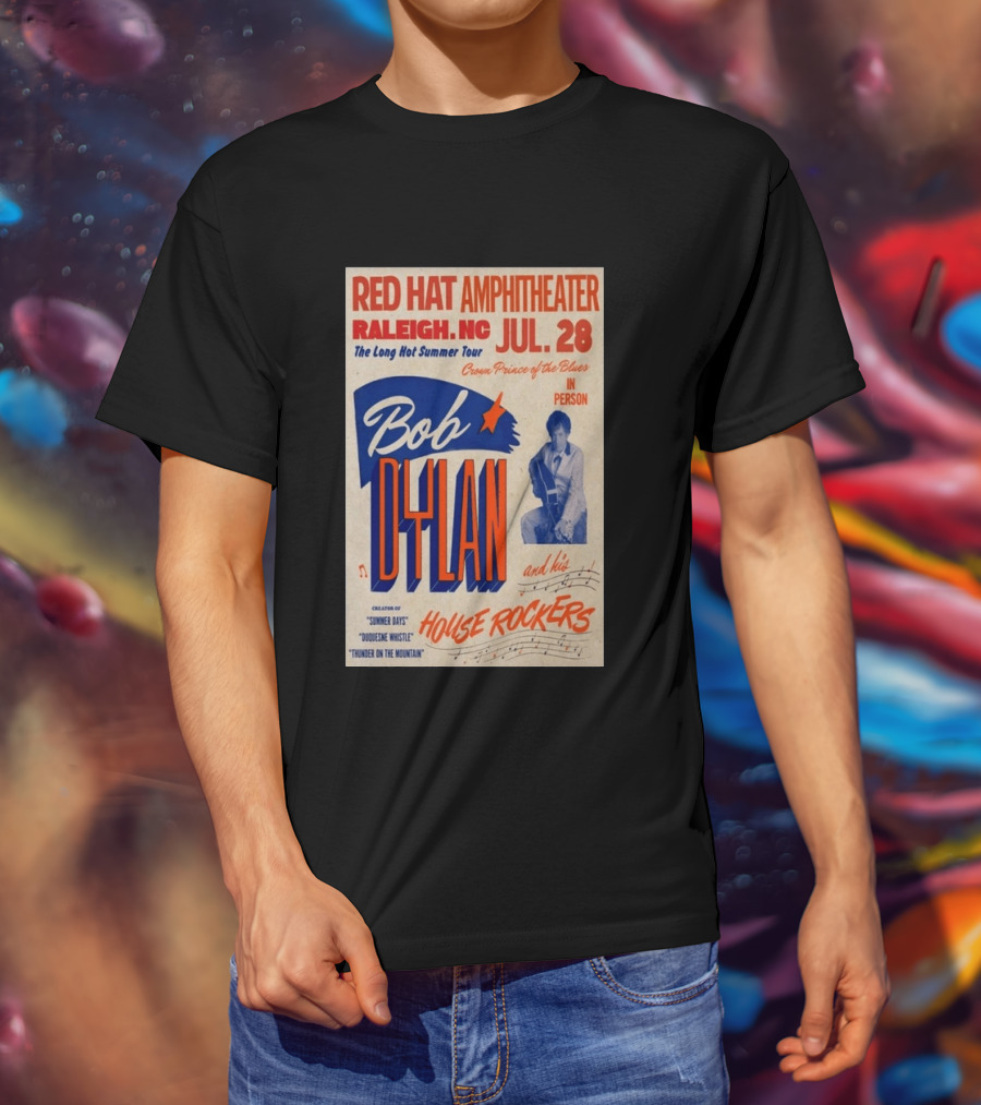 Red Hat Amphitheater Raleigh NC July 28 Bob Dylan And His House Rockers Concert The Long Hot Summer Tour T-Shirt