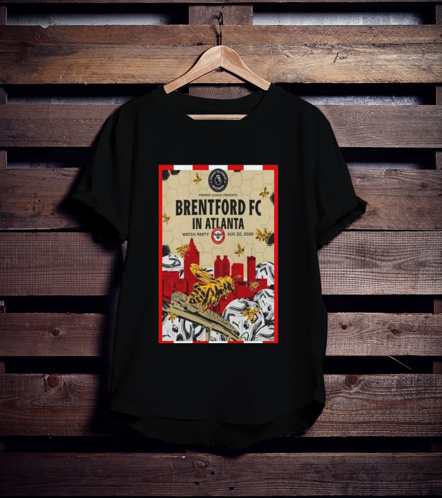 Brentford FC In Atlanta 2026 Party Premier League Coast To Coast Kickoff August 22 T-Shirt